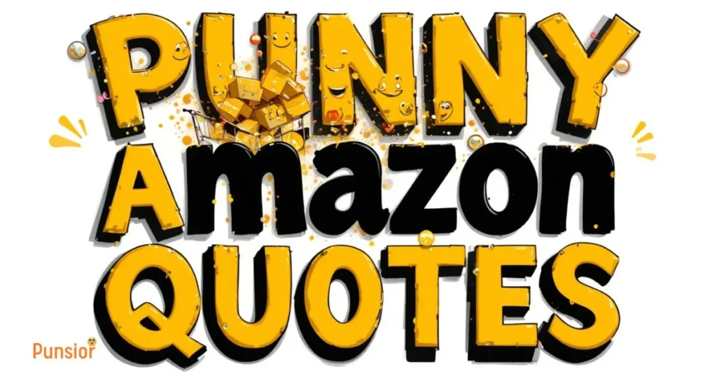 Punny Amazon Quotes